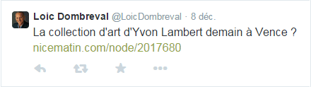 Tweet du 8 décembre 2014 du maire de Vence Loïc Dombreval: la collection d'art d'Yvon Lambert demain à Vence ?