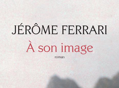 Couverture de <em>A son image</em>, de Jérôme Ferrari.