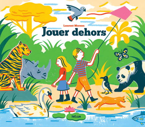 Laurent Moreau Jouer dehors livre jeunesse