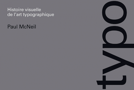 Histoire visuelle de l’art typographique/1405-2015, Paul McNeil, Actes Sud, 672 p., 79 €. © Actes Sud