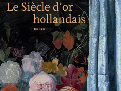 Le siècle d’or hollandais, Jan Blanc, Citadelles & Mazenod, 608 p., 630 ill., 205 € © Citadelles & Mazenod
