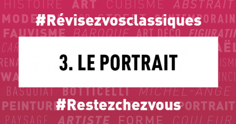 #Confinement Révisez vos classiques en histoire de l’art : Le Portrait
