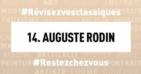 #Confinement Révisez vos classiques en histoire de l’art : Auguste Rodin
