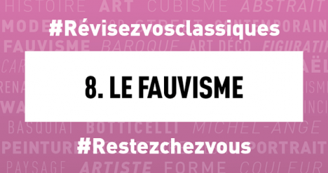 #Confinement Révisez vos classiques en histoire de l’art : le fauvisme