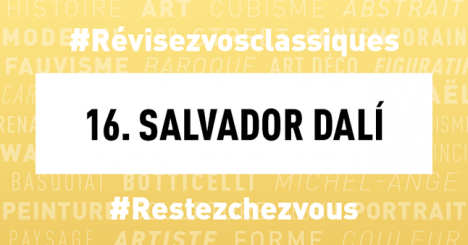 #Confinement Révisez vos classiques en histoire de l’art : Salvador Dalí