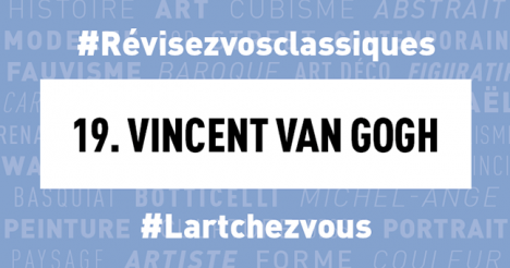 #Confinement Révisez vos classiques en histoire de l’art : Van Gogh