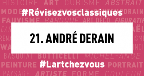 #Confinement Révisez vos classiques en histoire de l’art : André Derain