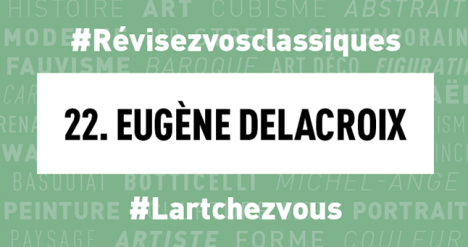 #Confinement Révisez vos classiques en histoire de l’art : Eugène Delacroix