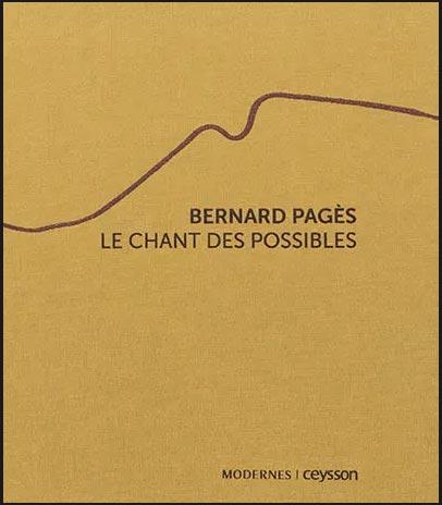 Colin Lemoine (dir.), Bernard Pagès, le chant des possibles, Ceysson éditions