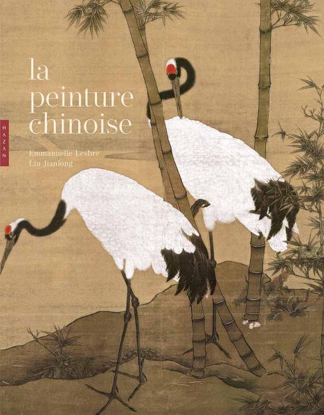 Emmanuelle Lesbre, Liu Jianlong, La Peinture chinoise, Hazan