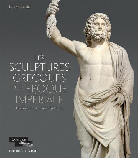 Ludovic Laugier, Les Sculptures grecques de l’époque impériale, La collection du Musée du Louvre, Louvre éditions/Éditions El Viso