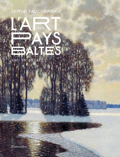 Serge Fauchereau, L’art des pays baltes, Flammarion