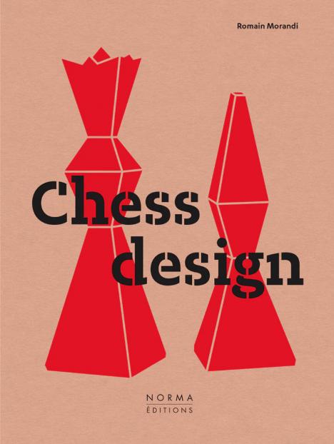 Romain Morandi, « Chess design,﻿﻿ »﻿ Norma Éditions, 295 p., 49 €.