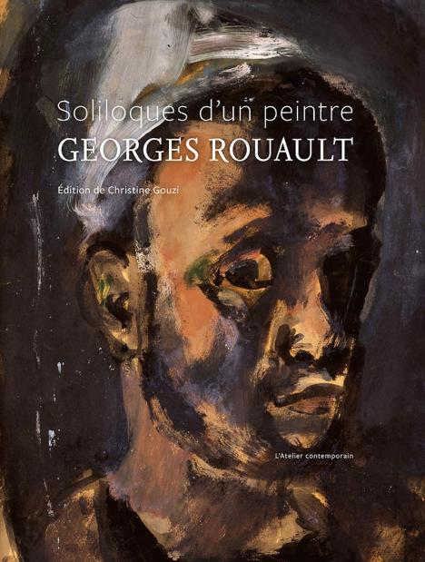 Christine Gouzi, « Georges Rouault, Soliloques d’un peintre,﻿﻿ »﻿ L’Atelier contemporain, 1 200 p., 30 €.