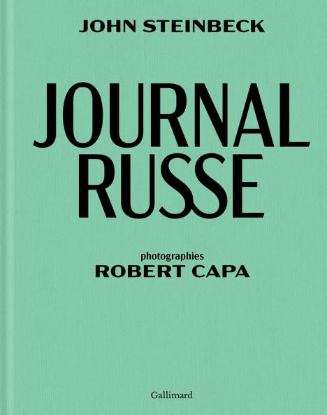 John Steinbeck, « Journal russe. Photographies Robert Capa﻿﻿ »﻿, Gallimard, 304 p., 38 €.