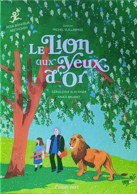 Géraldine Elschner, Anaïs Brunet (conté par Michel Vuillermoz), « Le Lion aux yeux d’or,﻿﻿ »﻿ L’élan vert, 36 p., 16,90 €.