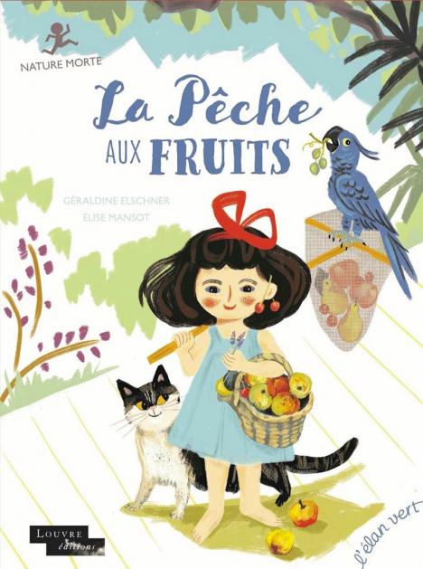 Géraldine Elschner, Élise Mansot, « La Pêche aux fruits, »﻿ Louvre éditions, 34 p., 15,90 €.