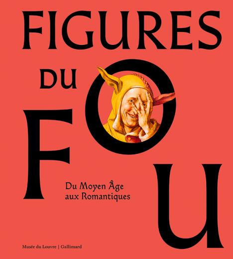 Élisabeth Antoine-König et Pierre-Yves Le Pogam, Figures du fou, 2024. © Gallimard