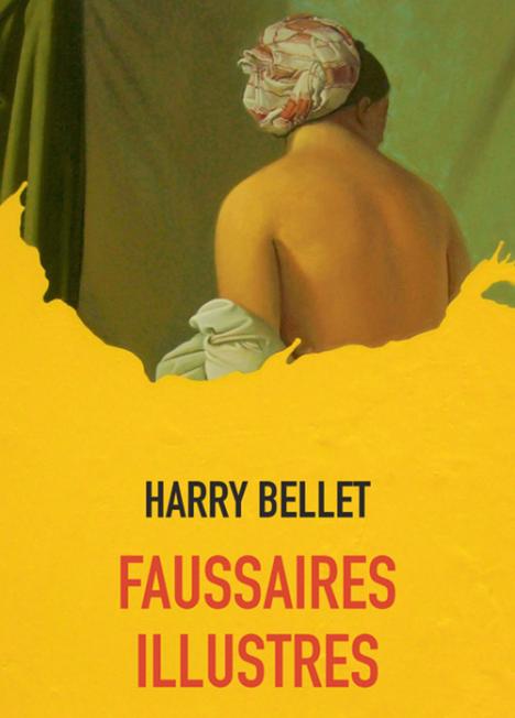 Harry Bellet, « Faussaires illustres », Actes Sud, 2025. © Actes Sud, 2025