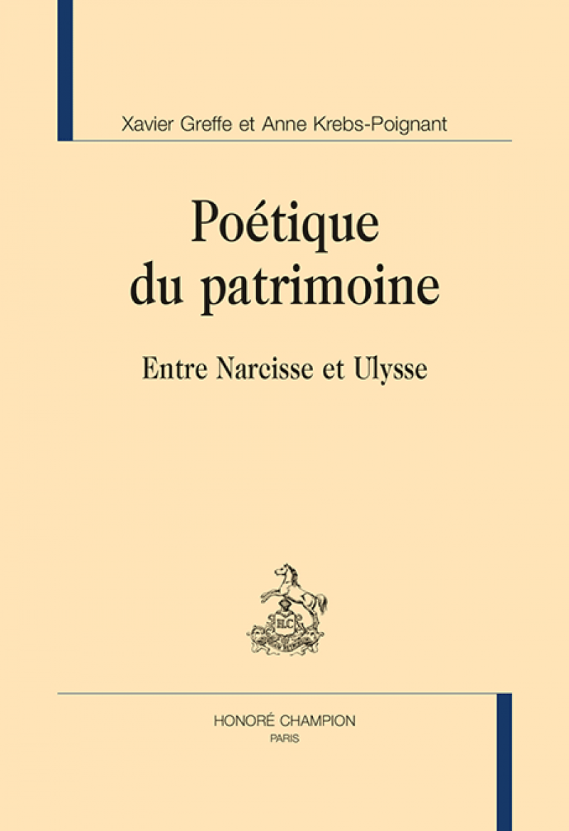 Xavier Greffe et Anne Krebs-Poignant, Poétique du patrimoine, Entre Narcisse et Ulysse, 2021 © éditions Honoré Champion