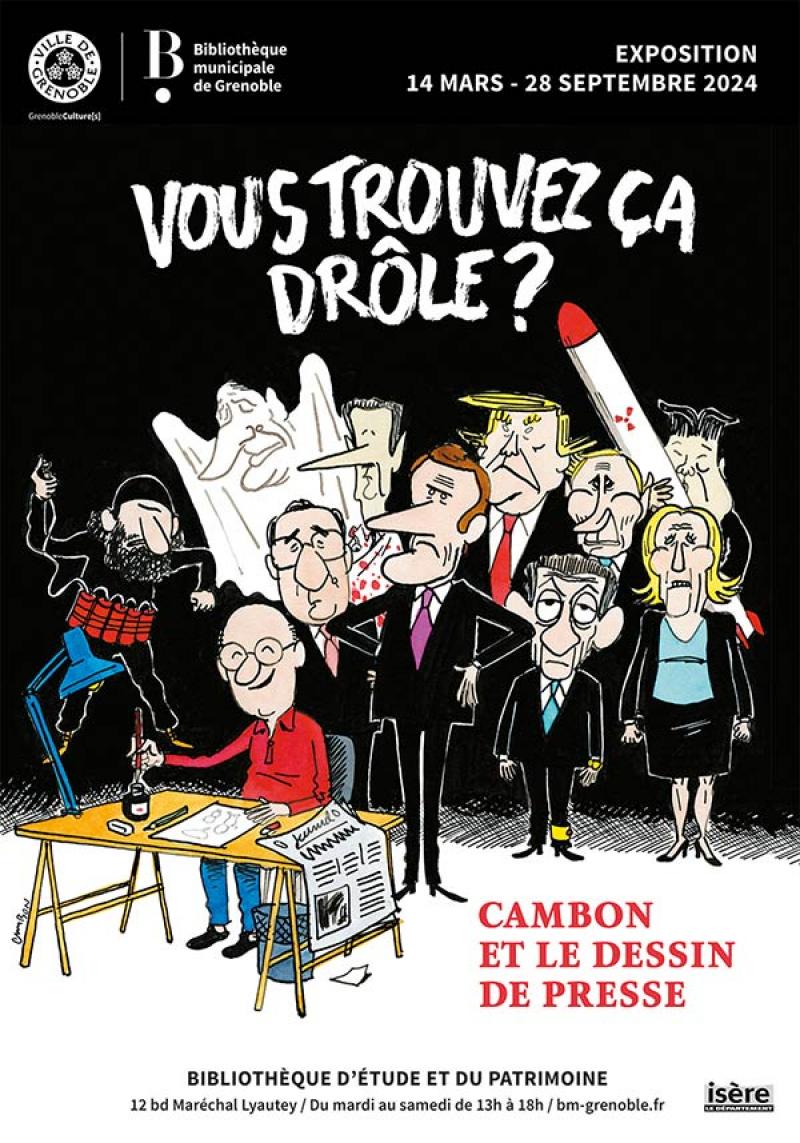 Affiche de l'exposition « Vous trouvez ça drôle ? Cambon et le dessin de presse » à la Bibliothèque d’Étude et du Patrimoine (BEP) de Grenoble © Michel Cambon