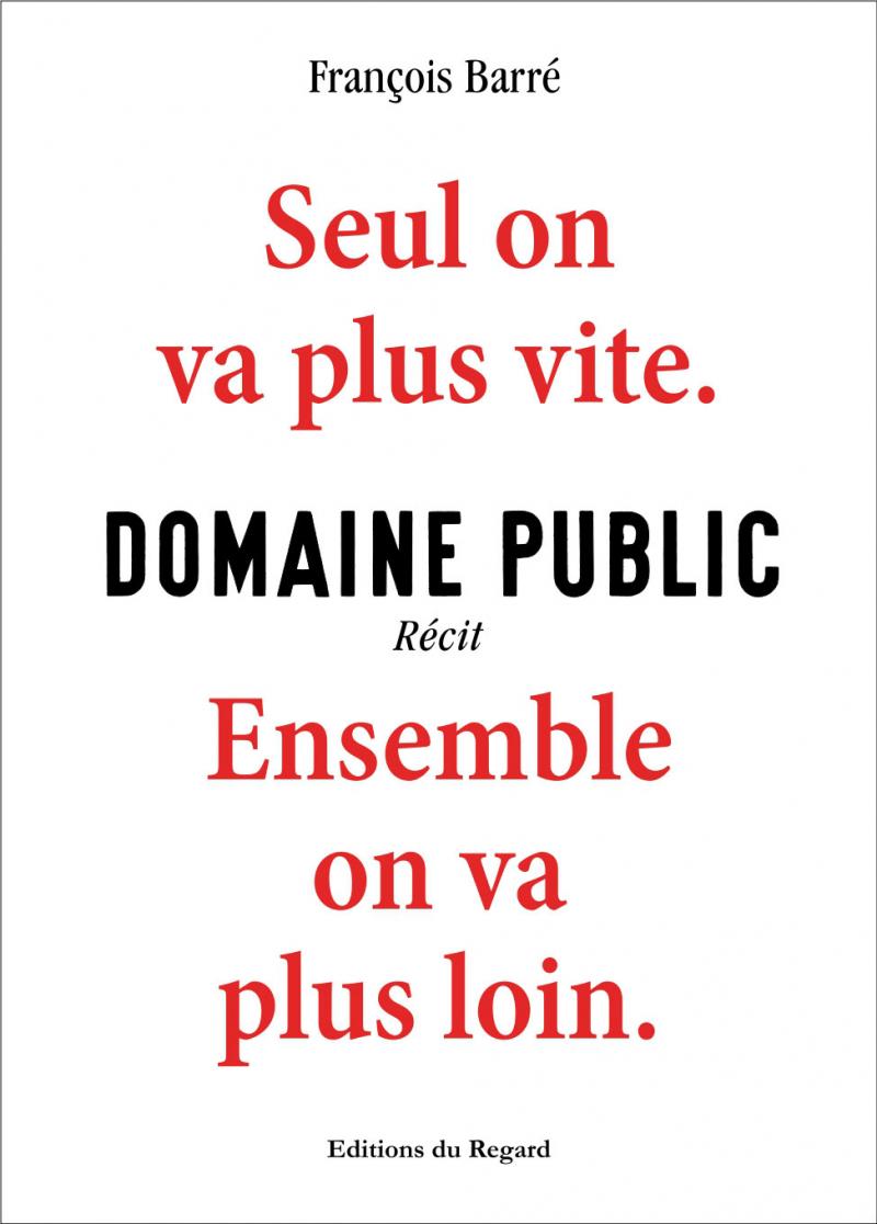 François Barré, Seul on va plus vite, ensemble on va plus loin, 2024. © Editions du Regard