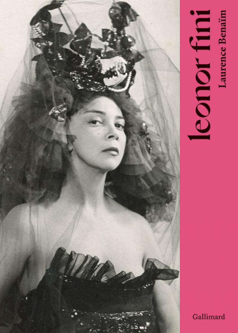 Laurence Benaïm, Leonor Fini, 2025. © Gallimard