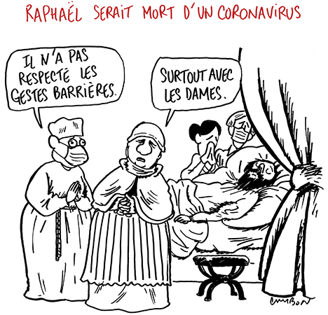 Dessin Humour - Michel Cambon : Raphaël serait mort d'un coronavirus 