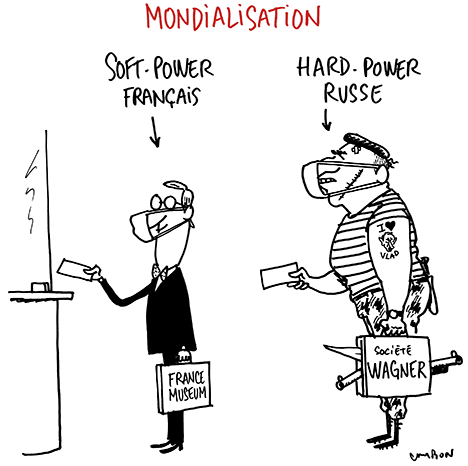 Dessin Humour : Mondialisation Soft Power France Hard Power Russie © Michel Cambon