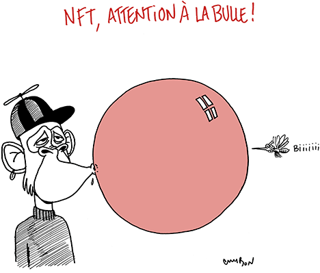 Dessin Humour : NFT, attention à la bulle © Michel Cambon 2022