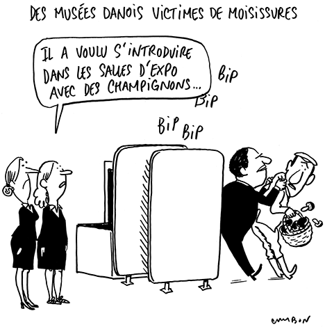 Dessin Humour :  Des musées danois victimes de moisissures © Michel Cambon