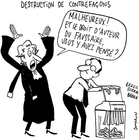 Dessin Humour :  Destruction de contrefaçons © Michel Cambon
